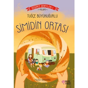 Simidin Ortası – Düşünce Deneyleri 3 - Tuğçe Büyükuğurlu