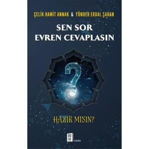 Sen Sor  Evren Cevaplasın Hazır Mısın?