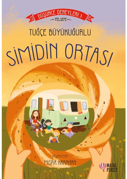 Simidin Ortası – Düşünce Deneyleri 3 - Tuğçe Büyükuğurlu