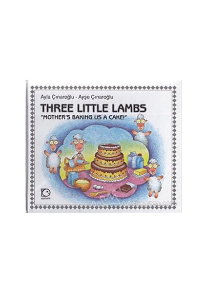 Three Little Lambs - Mothers Baking Us A Cake! (Ciltli)-Ayla Çınaroğlu