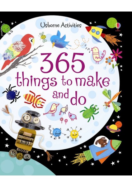 365 Things To Make And Do