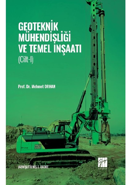 Geoteknik Mühendisliği ve Temel Inşaatı - Cilt 1 - Mehmet Orhan