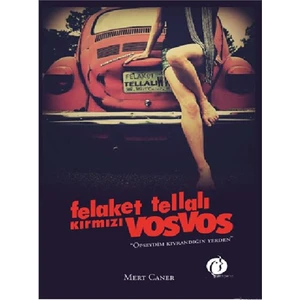 Felaket Tellalı Kırmızı Vosvos-Mert Caner