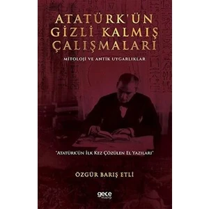 Atatürk'ün Gizli Kalmış Çalışmaları - Özgür Barış Etli