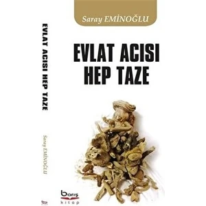 Evlat Acısı Hep Taze