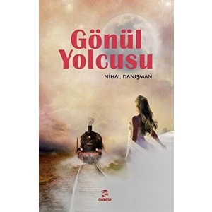 Gönül Yolcusu - Nihal Danışman