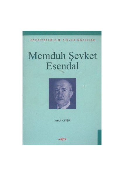 Memduh Şevket Esendal Edebiyatımızın Zirvesindekiler