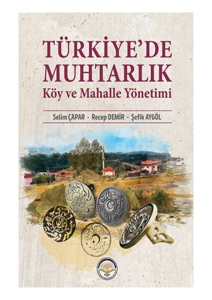 Türkiye’de Muhtarlık Köy ve Mahalle Yönetimi