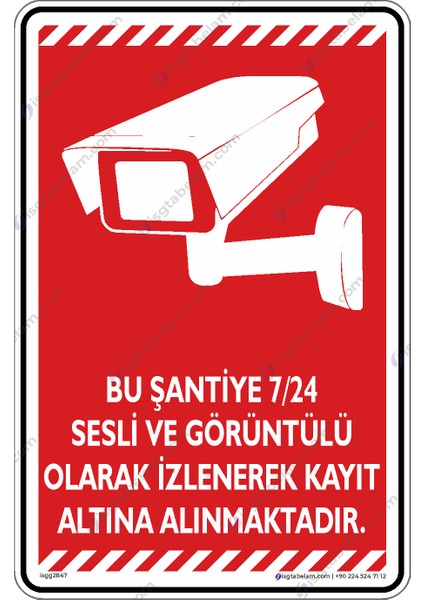 Bu Şantiye7/24 Sesli ve Görüntülü Olarak Izlenerek Kayıt Altına Alınmaktadır/25x35cm/Etiket