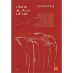 Otların Uğultusu Altında - Şükrü Erbaş