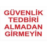 Garage 216 Güvenlik Tedbiri Almadan Girmeyin İş Güvenliği Uyarı Levhası Aluminyum Kompozit