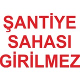 Garage 216 Şantiye Sahası Girilmez İş Güvenliği Uyarı Levhası Aluminyum Kompozit
