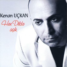 Kenan Uçkan - Her Dilde Aşk Cd