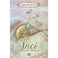 İnci Hiç Pas Tutmaz Ki… - Mukadder Özlem