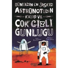 Dünyanın En Şaşkın Astronotunun Kayıp Ve Çok Gizli Günlüğü - Tim Collins