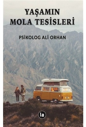 Yaşamın Mola Tesisleri - Ali Orhan