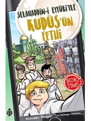 Şok Timi - 2: Selahaddin-İ Eyyübi'Yle Kudüs'Ün Fethi