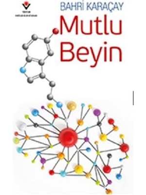 Tübitak Yayınları Mutlu Beyin Nörobilim Üzerine - Bahri Karaçay 216 Sayfa Ciltsiz Kitap