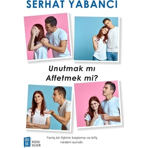 Unutmak Mı Affetmek Mi? - Serhat Yabancı