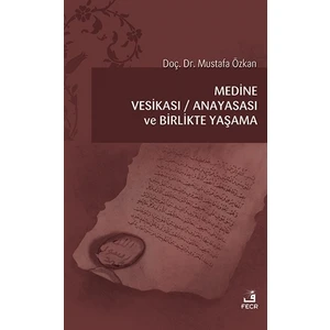 Medine Vesikası Anayasası Ve Birlikte Yaşama - Mustafa Özkan