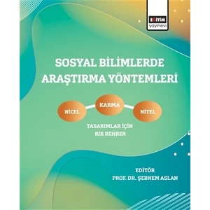 Eğitim Yayınevi Sosyal Bilimlerde Araştırma Yöntemleri - Şebnem Aslan