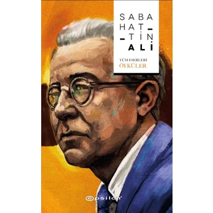 Sabahattin Ali: Tüm Eserleri Öyküler - Sabahattin Ali