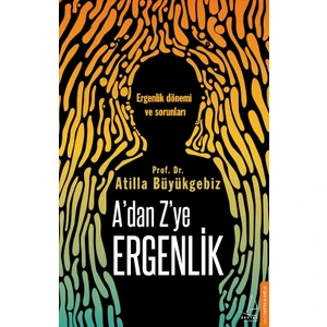 A’Dan Z’Ye Ergenlik - Atilla Büyükgebiz