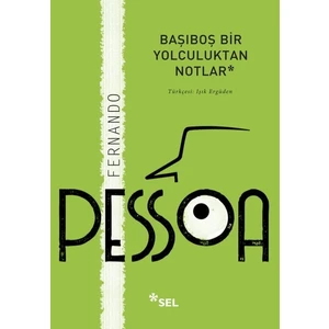 Başıboş Bir Yolculuktan Notlar - Fernando Pessoa