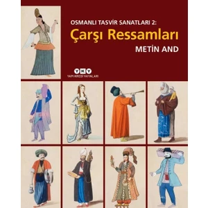 Osmanlı Tasvir Sanatları: 2 - Çarşı Ressamları - Metin And