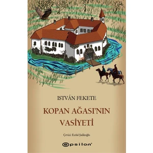 Kopan Ağası'nın Vasiyeti - István Fekete