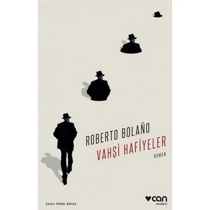Vahşi Hafiyeler - Roberto Bolano