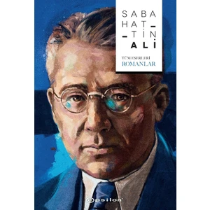 Sabahattin Ali: Tüm Eserleri Romanlar - Sabahattin Ali