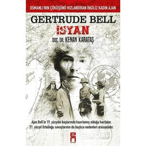 Gertrude Bell İsyan - Kenan Karataş