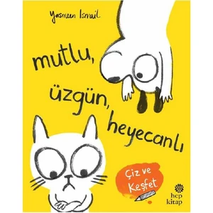 Mutlu, Üzgün,Heyecanlı - Yasmeen Ismail
