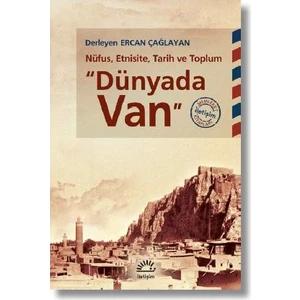 “Dünyada Van”Nüfus, Etnisite, Tarih Ve Toplum - Ercan Çağlayan