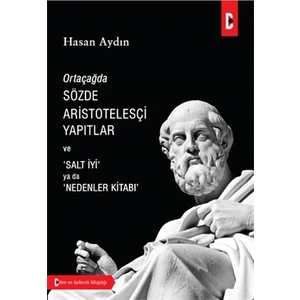 Ortaçağda Sözde Aristotelesçi Yapıtlar Ve Salt İyi Ya Da Nedenler Kitabı - Hasan Aydın