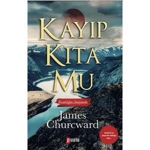 Kayıp Kıta Mu - İnsanlığın Anayurdu - James Churchward