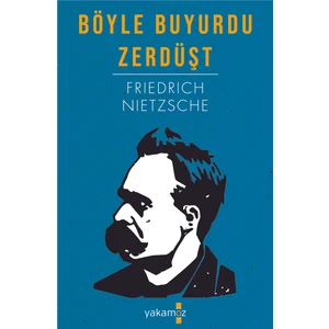 Böyle Buyurdu Zerdüşt - Friedrich Nietzsche