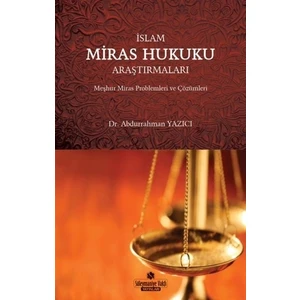 İslam Miras Hukuku Araştırmaları - Abdurrahman Yazıcı