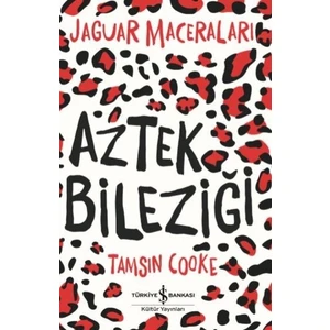 Aztek Bileziği-Jaguar Maceraları - Tamsin Cooke