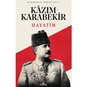 Hayatım Kazım Karabekir - Erhan Çiftçi