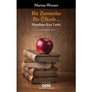 Bir Zamanlar, Bir Ülkede... - Masalların Kısa Tarihi - Marina Warner
