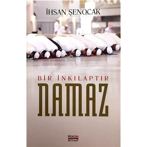 Bir İnkılaptır Namaz - İhsan Şenocak
