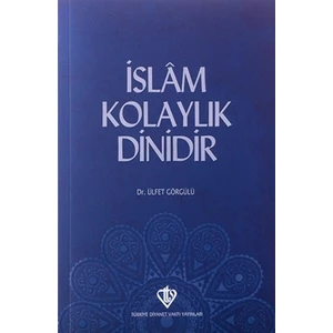 İslam Kolaylık Dinidir - Ülfet Görgülü