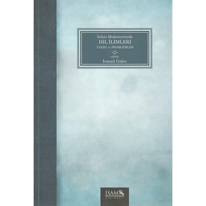 İslam Medeniyetinde Dil İlimleri Tarih ve Problemler - İsmail Güler