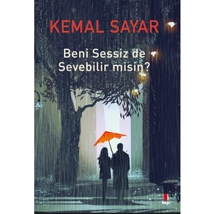 Beni Sessiz De Sevebilir Misin? Tamamı Renkli Resimli - Kemal Sayar