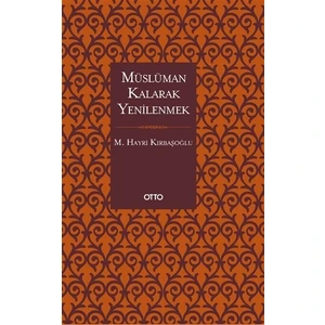 Müslüman Kalarak Yenilenmek - M. Hayri Kırbaşoğlu