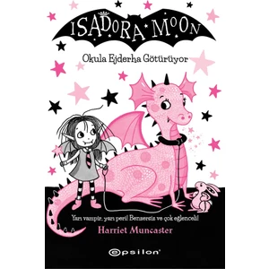 Isadora Moon Okula Ejderha Götürüyor - Harriet Muncaster