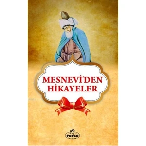 Mesnevi'den Hikayeler - Mevlana Celaleddin Rumi