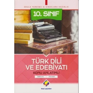 Final Yayınları 10. Sınıf Türk Dili ve Edebiyatı Konu Anlatımlı - Yeni - Nedim Altın - Ufuk Kesici